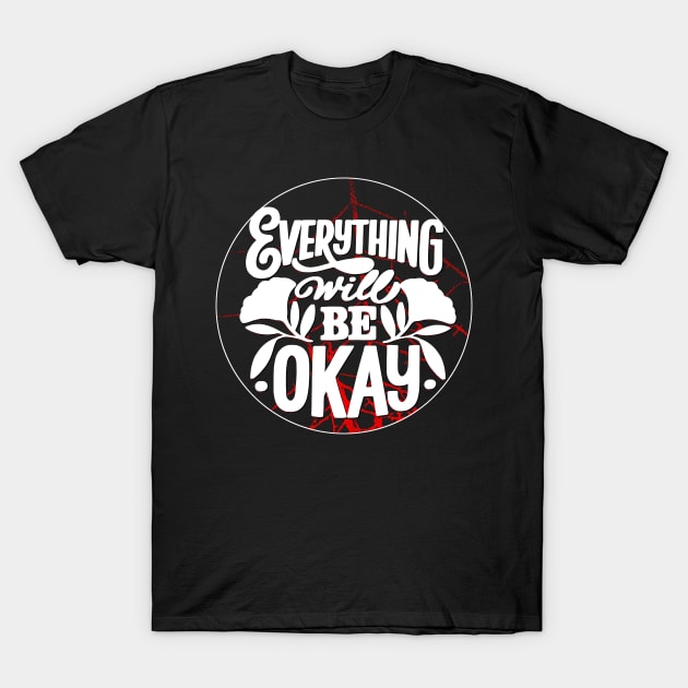 Everything will be ok Shirt T-Shirt by joyjeff